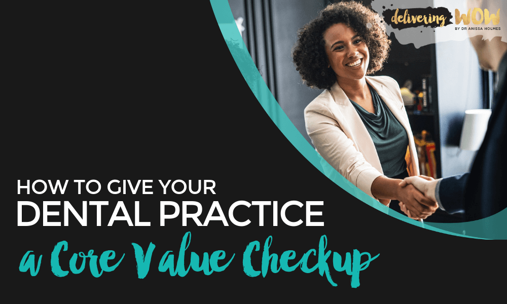 How to Give Your Dental Practice a Core Value Checkup