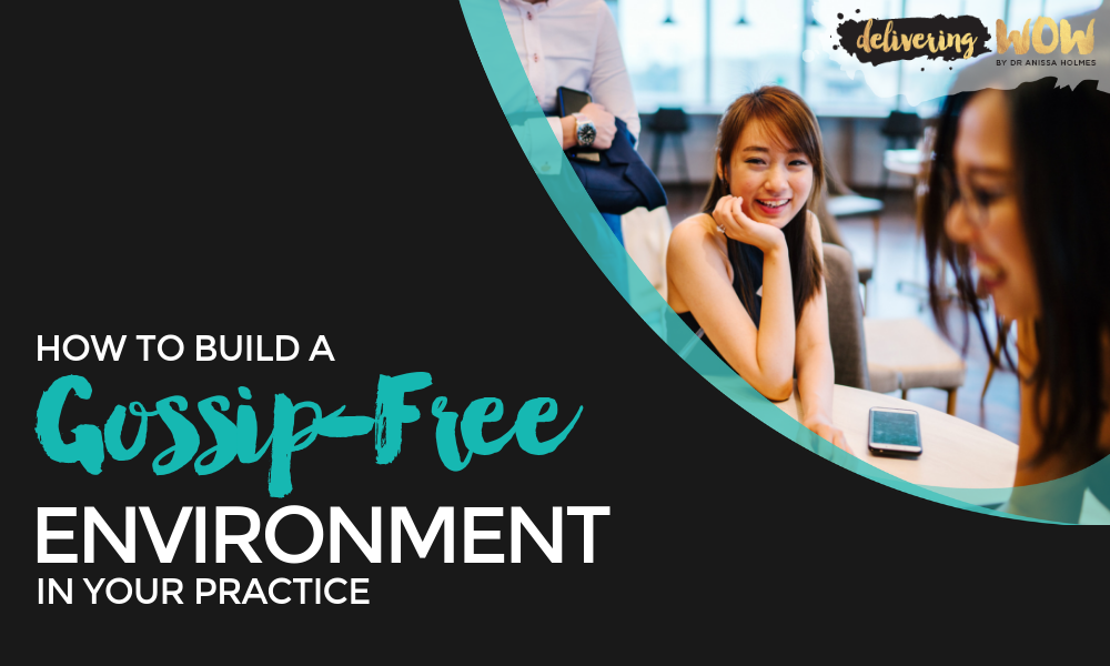 How to Build a Gossip-Free Environment in Your Practice
