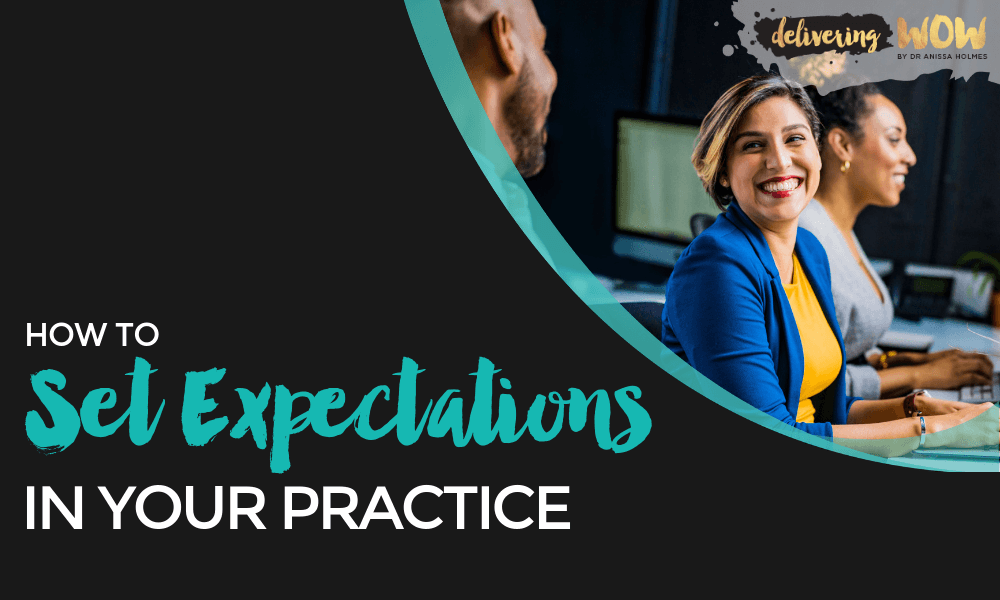 How to Set Expectations in Your Practice
