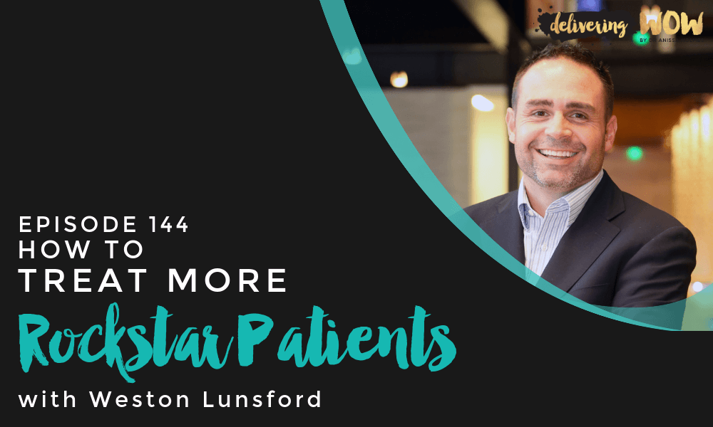 How to Treat More Rockstar Patients with Weston Lunsford