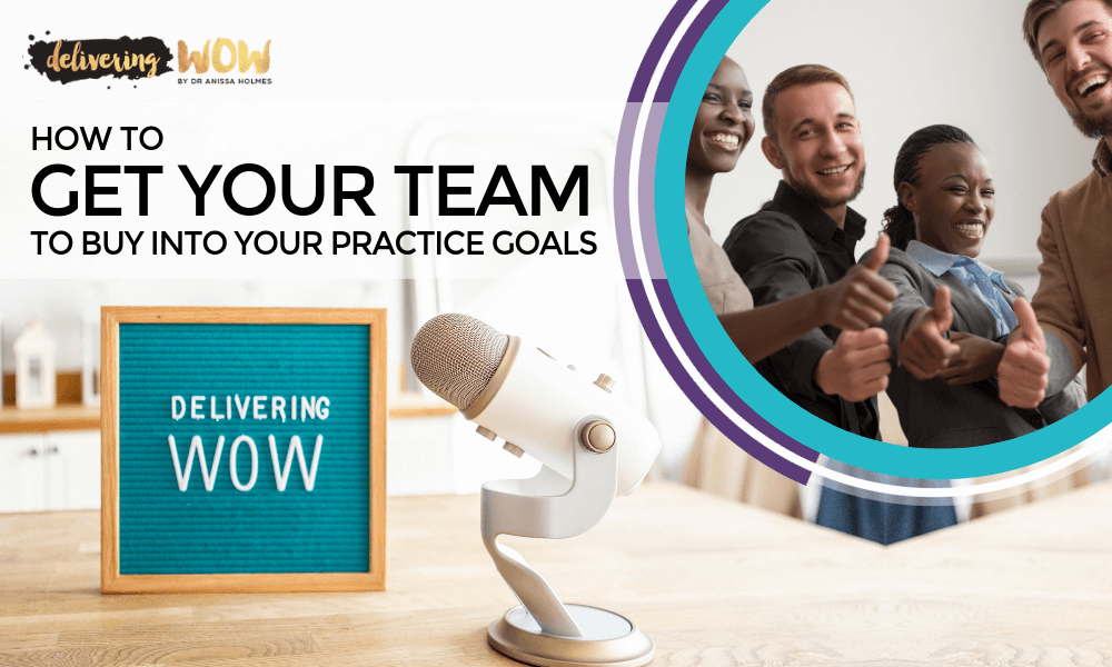 How to Get Your Team to Buy into Your Practice Goals