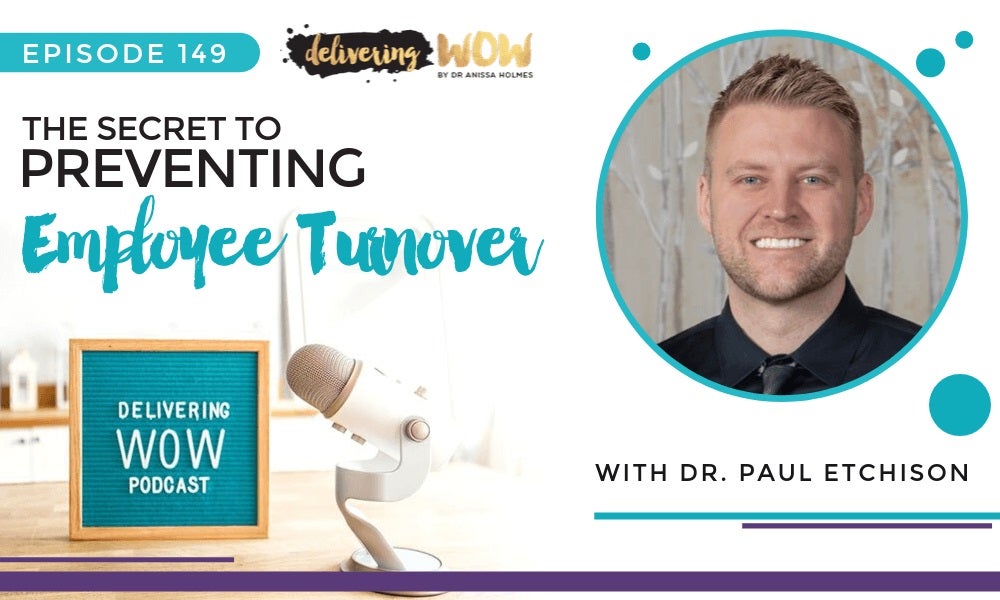 The Secret to Preventing Employee Turnover with Dr. Paul Etchison