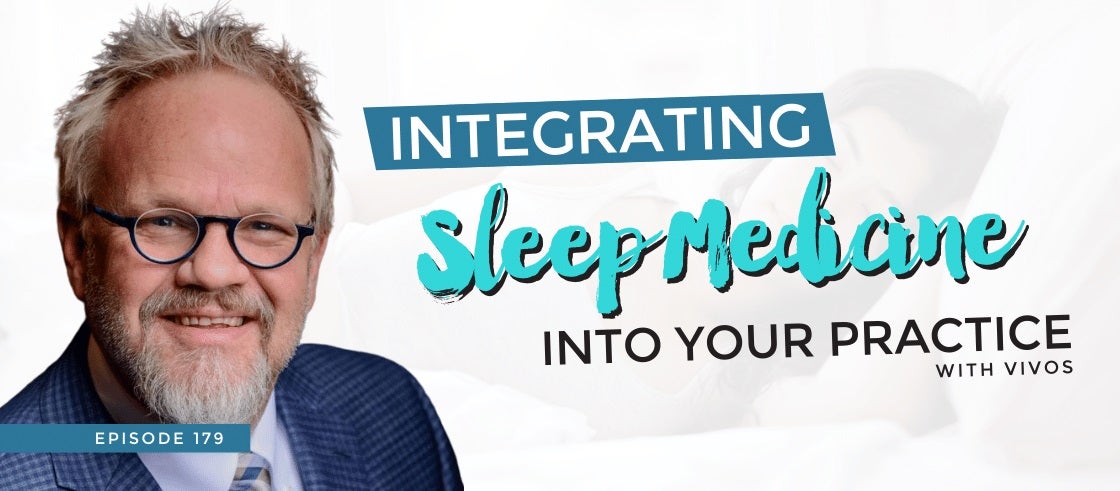 Integrating Sleep Medicine Into Your Practice with Vivos