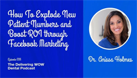 How To Explode New Patient Numbers and Boost ROI through Facebook Marketing