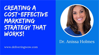 Creating A Cost Effective Marketing Strategy That Works with Dr. Anissa Holmes