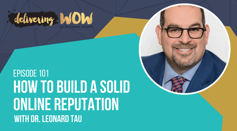 How to Build a a Solid Online Reputation with Dr. Leonard Tau