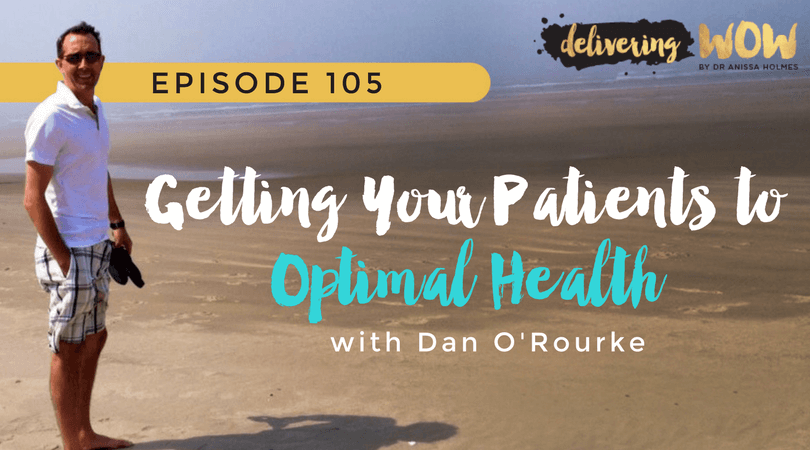Getting Your Patients to Optimal Health With Dan O'Rourke