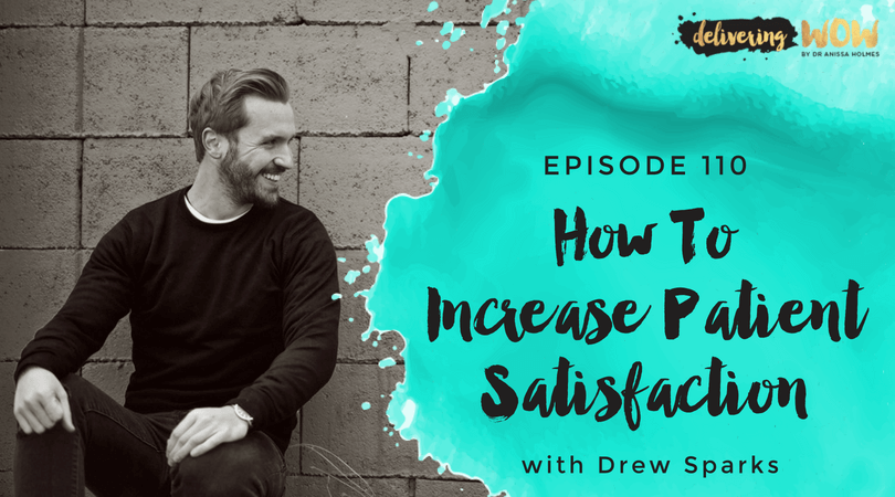 How To Increase Patient Satisfaction With Drew Sparks