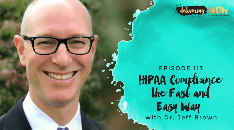 HIPAA Compliance the Fast and Easy Way With Dr. Jeff Brown