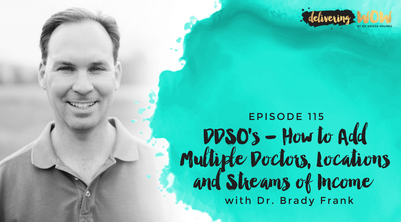 DDSO's - How to Add Multiple Doctors, Locations and Streams of Income with Dr. Brady Frank