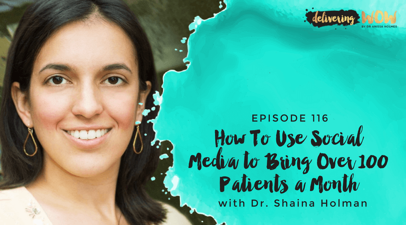 How To Use Social Media to Bring Over 100 Patients a Month with Dr. Shaina Holman