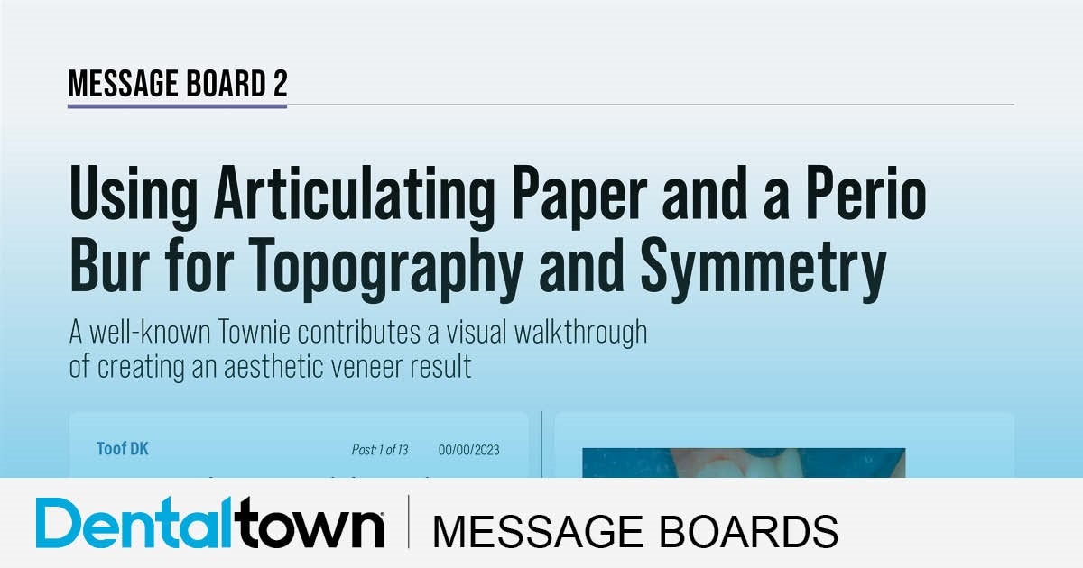 Using Articulating Paper and a Perio Bur for Topography and Symmetry